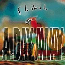 Shihad : A Day Away